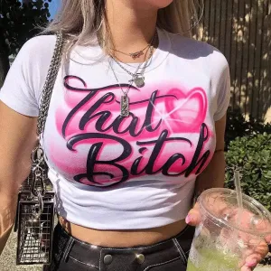 That Bitch Crop Top